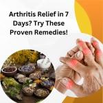 Arthritis Relief in 7 Days? Try These Proven Remedies!